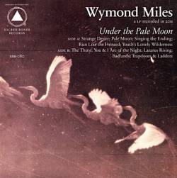 Wymond Miles : Under the Pale Moon